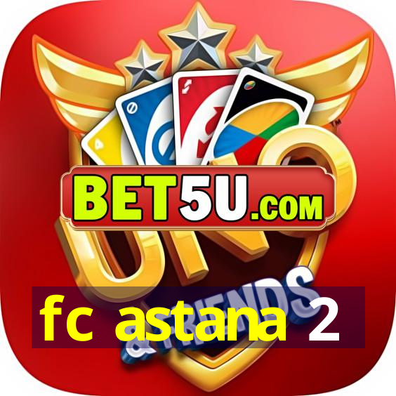 fc astana 2